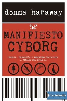 Manifiesto Cyborg, Donna Haraway