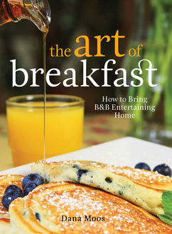 The Art of Breakfast, Dana Moos