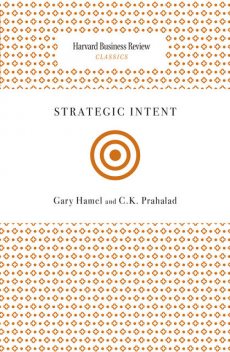 Strategic Intent, Gary Hamel, C.K. Prahalad
