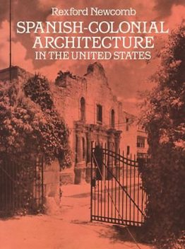 Spanish-Colonial Architecture in the United States, Rexford Newcomb