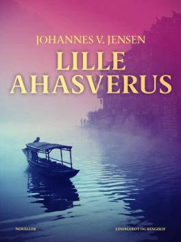 Lille Ahasverus, Johannes V. Jensen