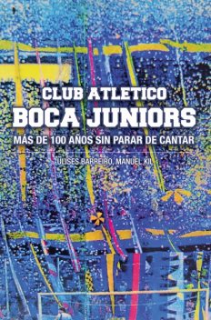 Club Atlético Boca Juniors, Ulises Barreiro, Manuel Kil