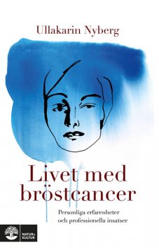 Livet med bröstcancer, Ullakarin Nyberg