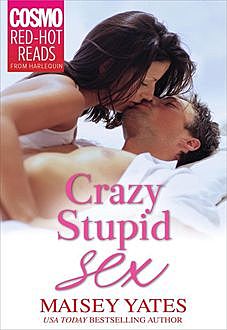 Crazy, Stupid Sex, Maisey Yates