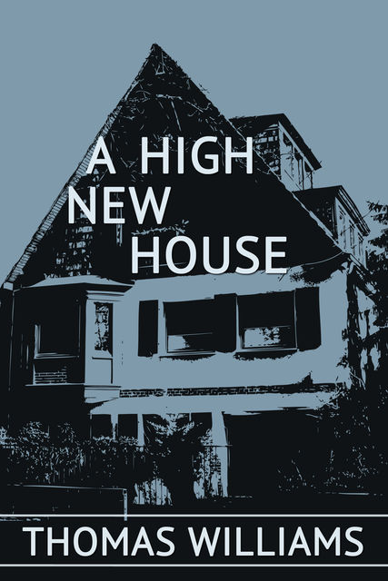 A High New House, Thomas Williams