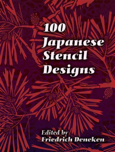100 Japanese Stencil Designs, Friedrich Deneken