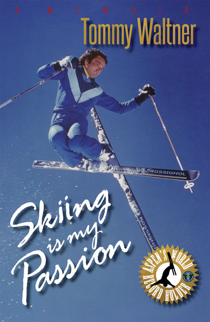 Skiing is My Passion, Tommy Waltner