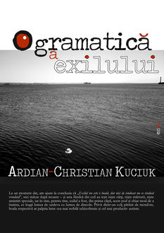 O gramatică a Exilului, Ardian-Christian Kuciuk