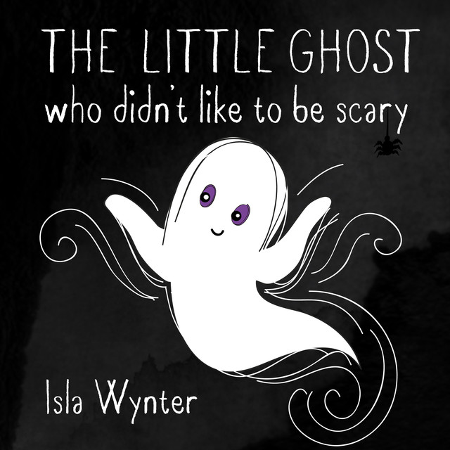 The Little Ghost Who Didn't Like to Be Scary, Isla Wynter