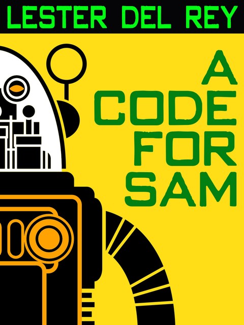 A Code For Sam, Lester Del Rey
