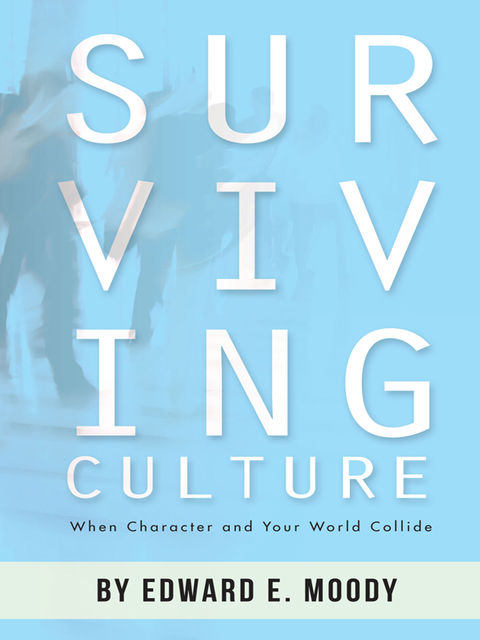 Surviving Culture Parent Edition, Edward E.Moody