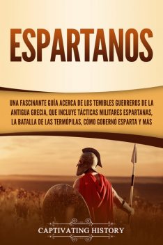 Espartanos, Captivating History