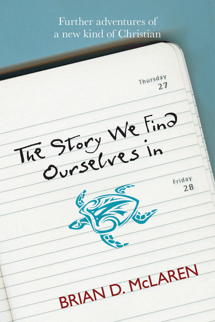 The Story We Find Ourselves in, Brian McLaren