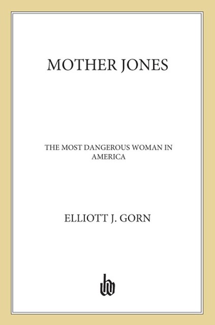 Mother Jones, Elliott J. Gorn