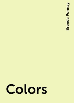 Colors, Brenda Ponnay