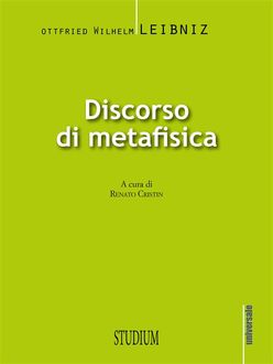 Discorso di metafisica, Gottfried Wilhelm Leibniz