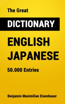The Great Dictionary English – Japanese, Benjamin Maximilian Eisenhauer