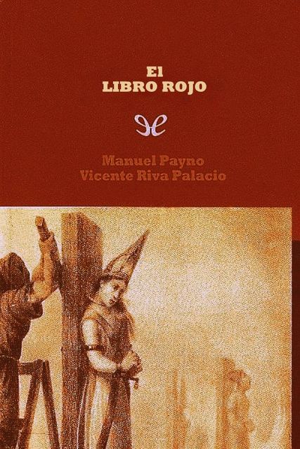 El libro rojo, Vicente Riva Palacio, Manuel Payno