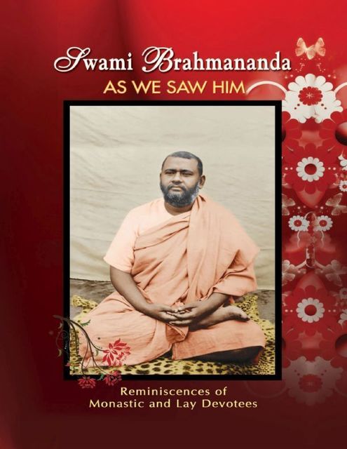 Swami Brahmananda As We Saw Him: Reminiscences of Monastic and Lay Devotees, Swami Atmashraddhananda