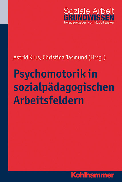 Psychomotorik in sozialpädagogischen Arbeitsfeldern, Astrid Krus, Christina Jasmund