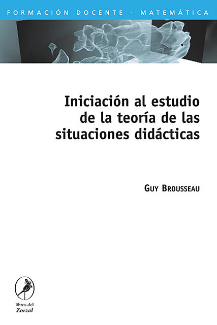 Iniciación al estudio de la teoría de las situaciones didácticas, Guy Brousseau