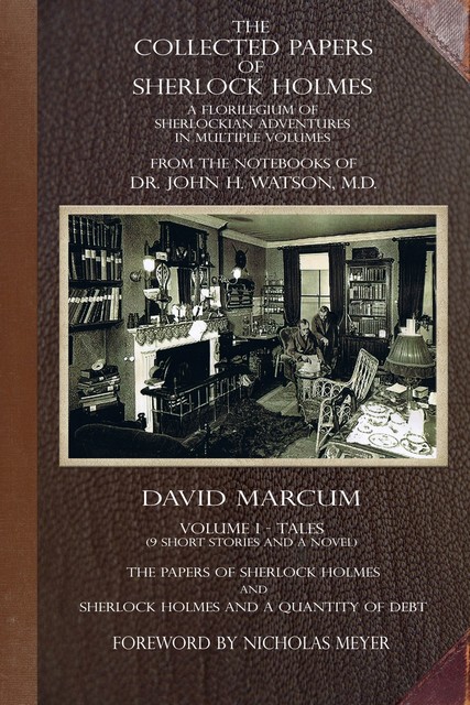 The Collected Papers of Sherlock Holmes – Volume 1, David Marcum