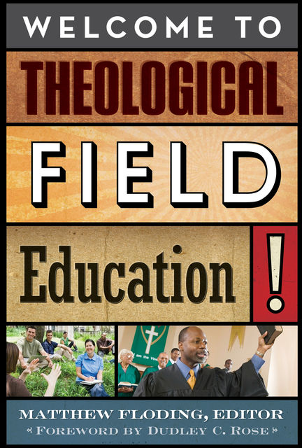 Welcome to Theological Field Education, Lee Carroll, Barbara J. Blodgett, Sarah B. Drummond, Jaco Hamman, Lorraine Ste-Marie, Rev. Joanne Lindstrom