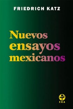 Nuevos ensayos mexicanos, Friedrich Katz