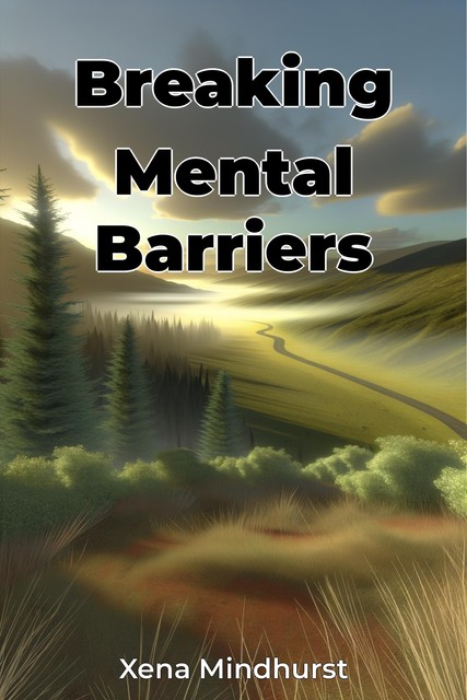 Breaking Mental Barriers, Xena Mindhurst