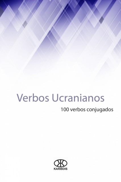 Verbos ucranianos (100 verbos conjugados), Editorial Karibdis