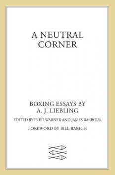 A Neutral Corner, A.J. Liebling