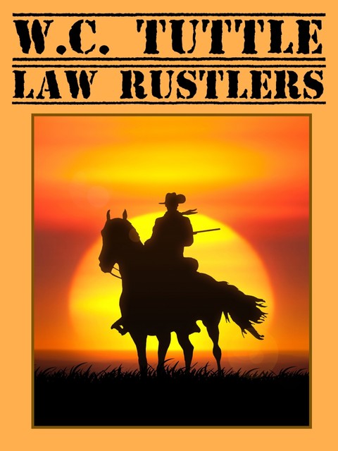 Law Rustlers, W.C. Tuttle