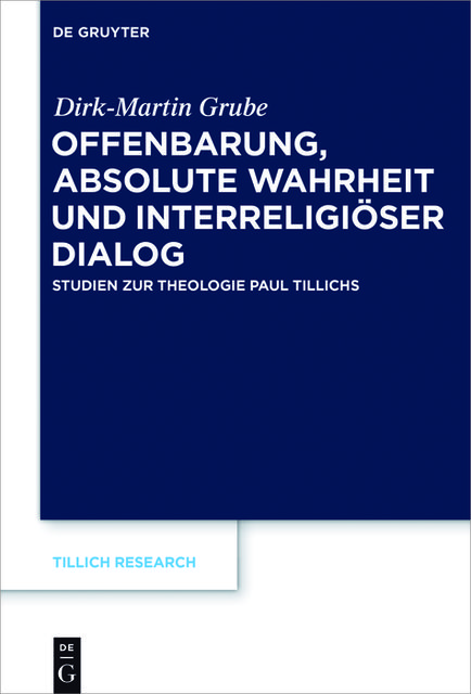 Offenbarung, absolute Wahrheit und interreligiöser Dialog, Dirk-Martin Grube