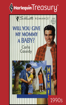 Will You Give My Mommy A Baby?, Carla Cassidy