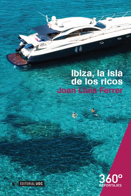 Ibiza, la isla de los ricos, Joan Lluís Ferrer Colomar