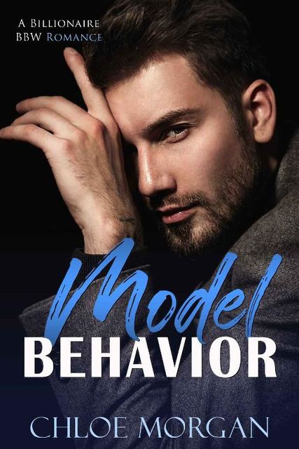 Model Behavior: A BBW Secret Baby Romance, Chloe Morgan