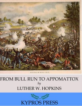 From Bull Run to Appomattox: A Boy’s View, Luther W.Hopkins