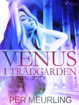 Venus i trädgården, Per Meurling