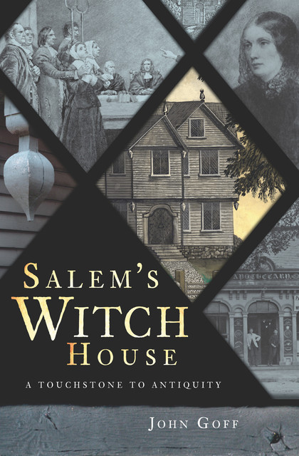 Salem's Witch House, John Goff