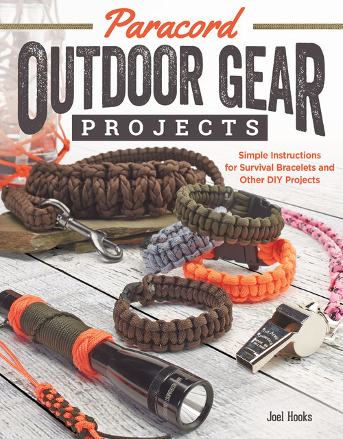 Paracord Outdoor Gear Projects, Joel Hooks, Pepperell Braiding Company