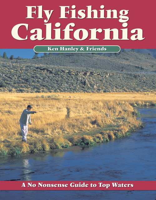 Fly Fishing California, Ken Hanley