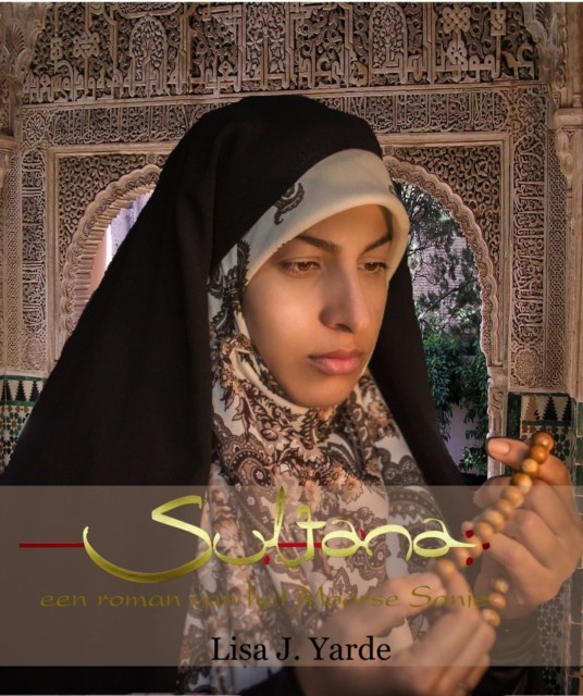 Sultana, een roman van het Moorse Spanje, Lisa J. Yarde