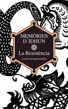 Memòries d'Idhun I. La Resistència, Laura Gallego
