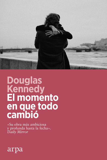 El Momento En Que Todo Cambió, Douglas Kennedy