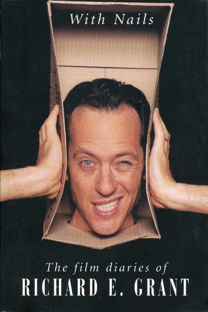 With Nails, Richard E. Grant