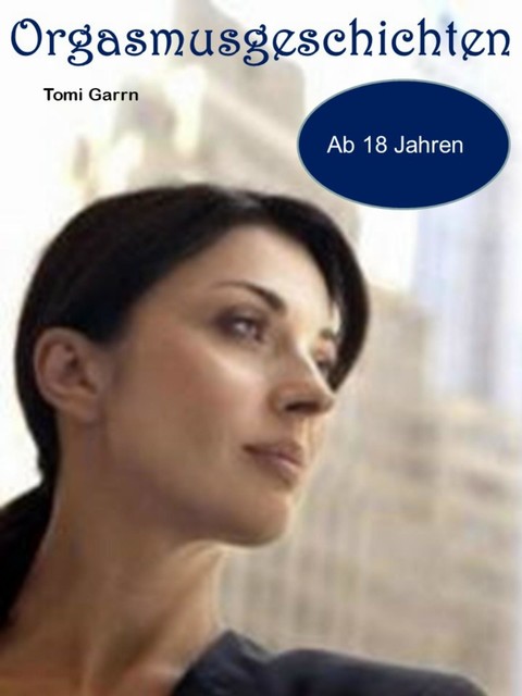 Orgasmusgeschichten, Tomi Garrn