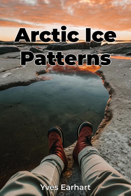 Arctic Ice Patterns, Yves Earhart