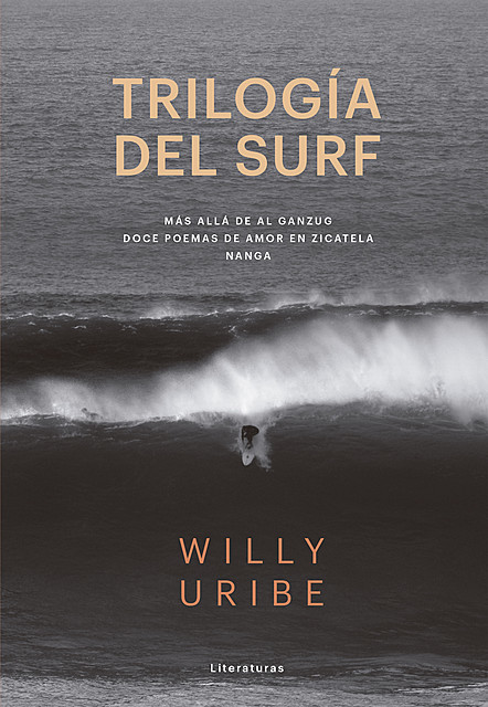 Trilogía del surf, Willy Uribe
