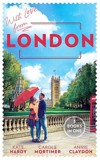 With Love From London, Carole Mortimer, Kate Hardy, Annie Claydon