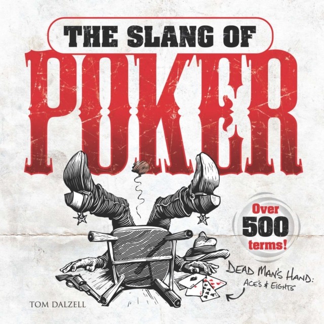 Slang of Poker, Tom Dalzell